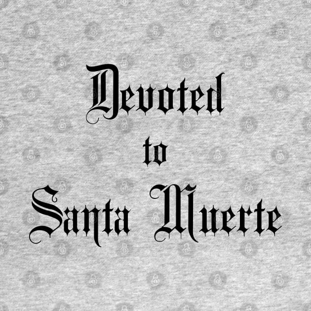 Devoted to Santa Muerte - for Devotees of Most Holy Death by TraditionalWitchGifts